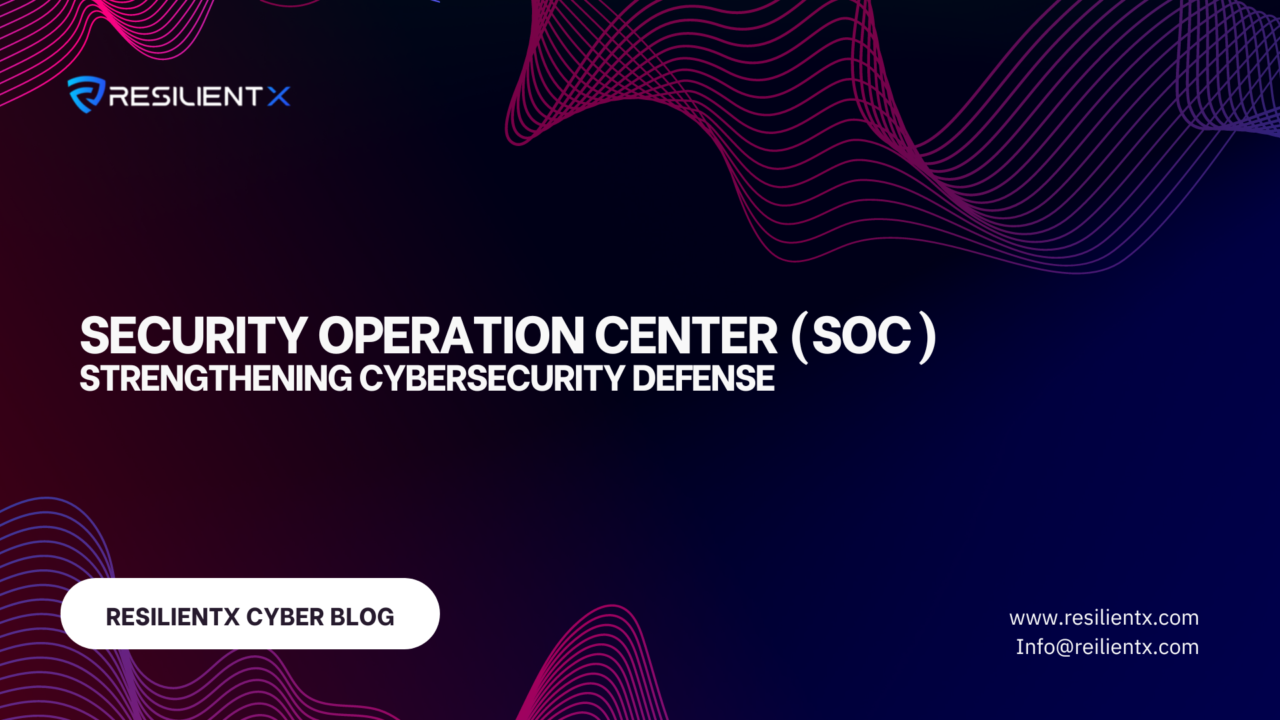 Security Operation Center (SOC): Strengthening Cybersecurity Defense