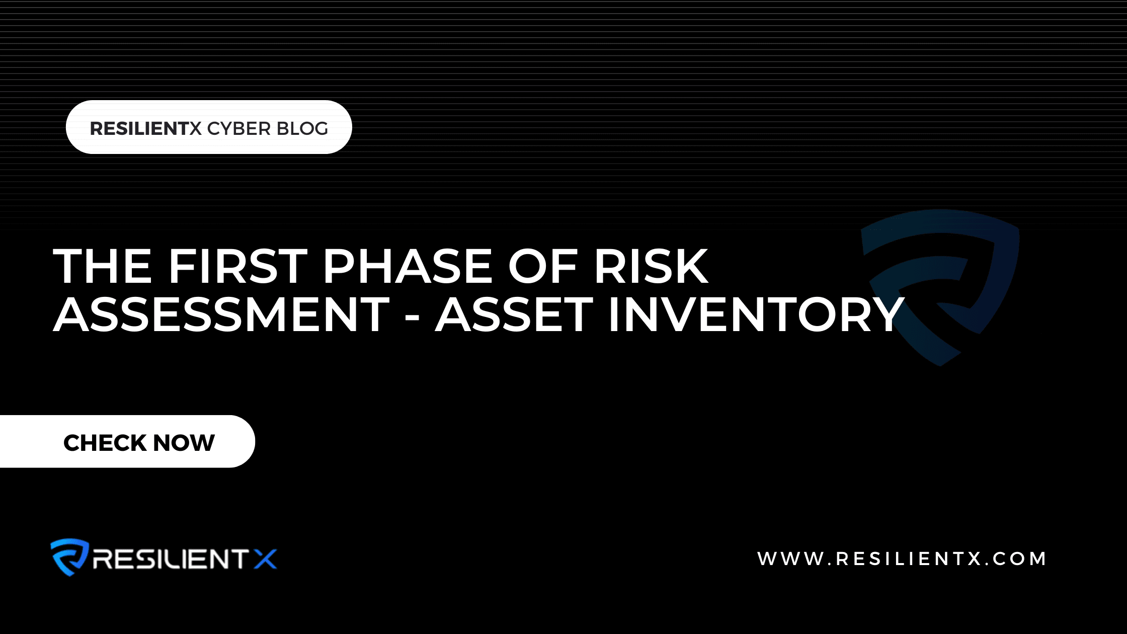 ResilientX Blog - The first phase of risk assessment - Asset inventory