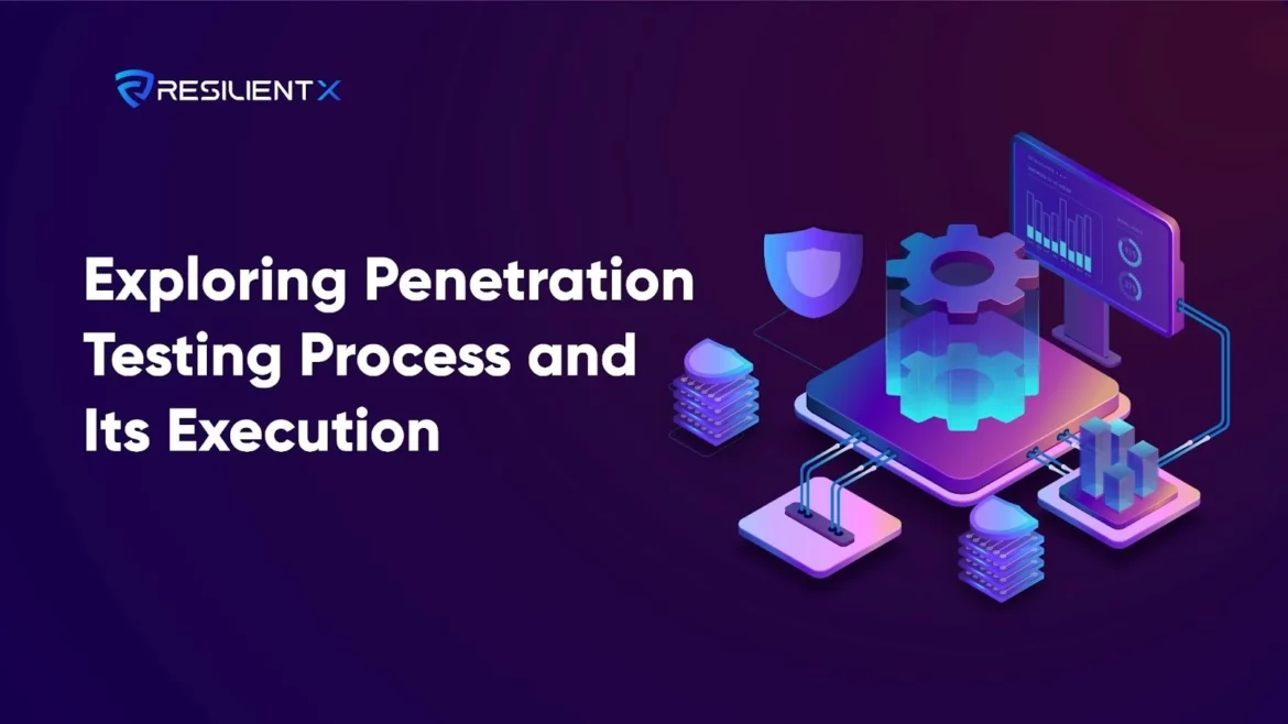 Exploring penetration testing process and its execution