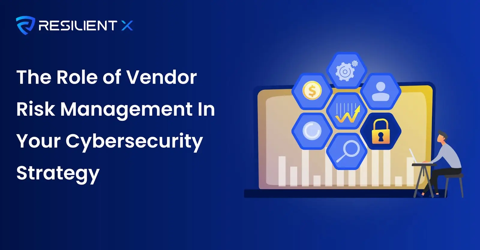 The Role of Vendor Risk Management In Your Cybersecurity Strategy - banner